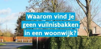 geen vuilnisbakken in woonwijk